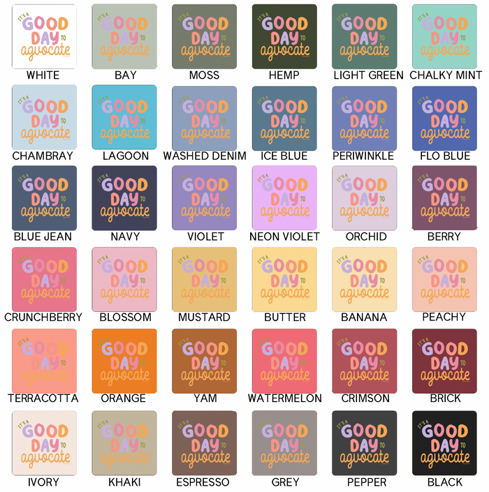Its A Good Day To Agvocate– Comfort Colors T-Shirt