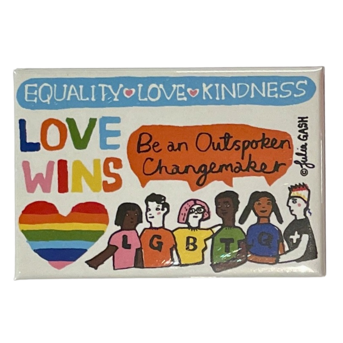 Magnet says Equality, Love , Kindness at top with colourful graphics