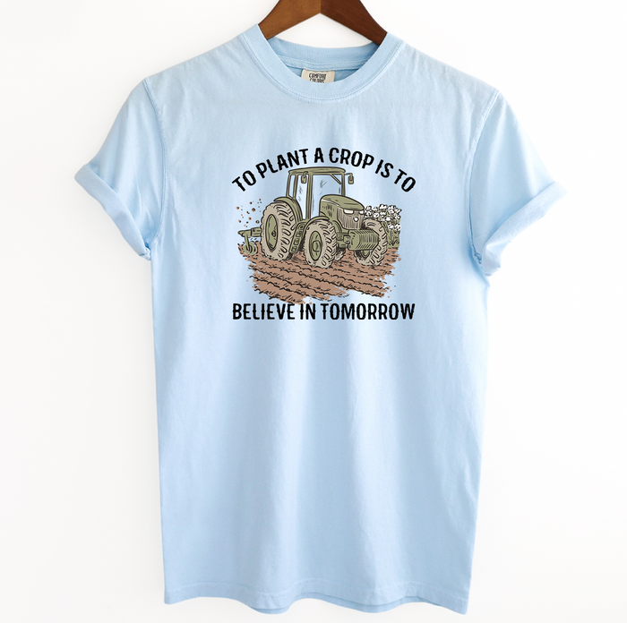 To Plant A Crop– Comfort Colors T-Shirt