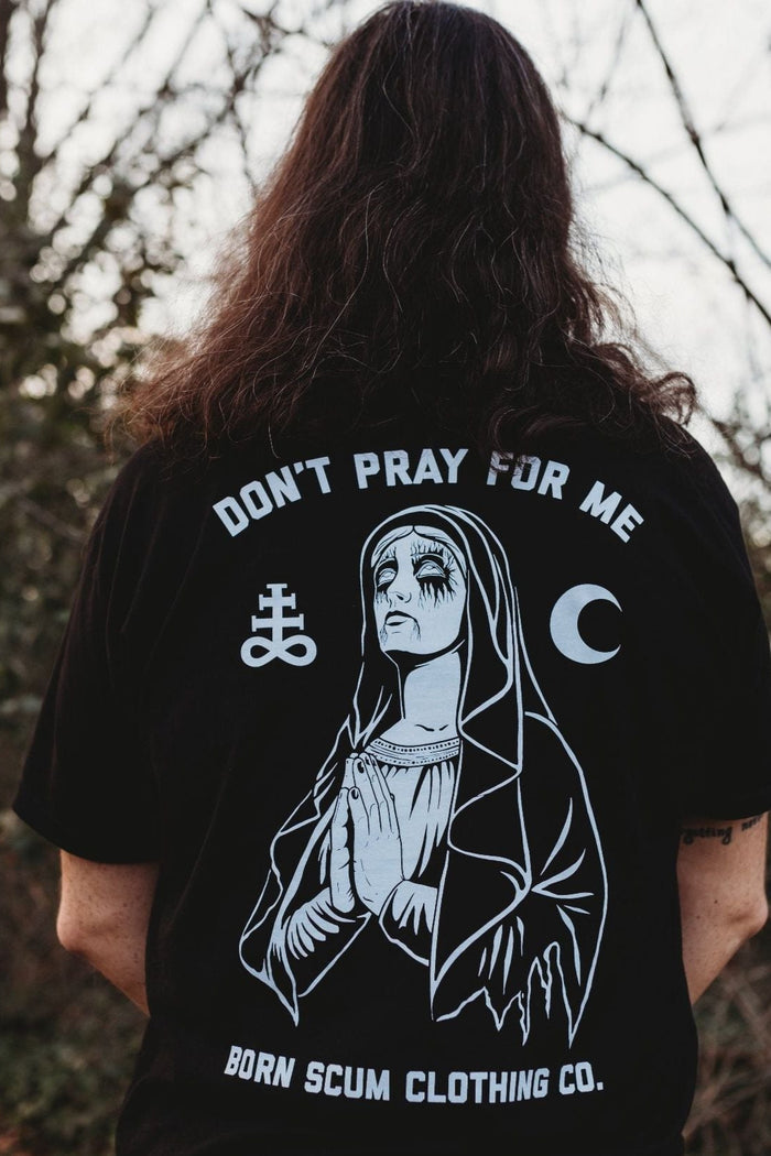 V.2 DON'T PRAY FOR ME T-SHIRT - Born Scum