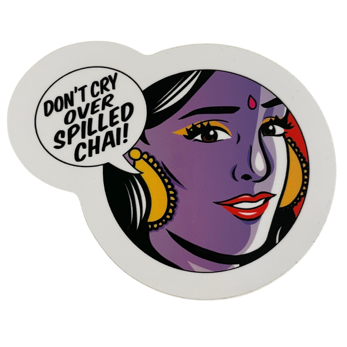 Round sticker with a stylized face and 'Don't cry over spilled chai!' text on a white background
